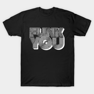 Funk you T-Shirt